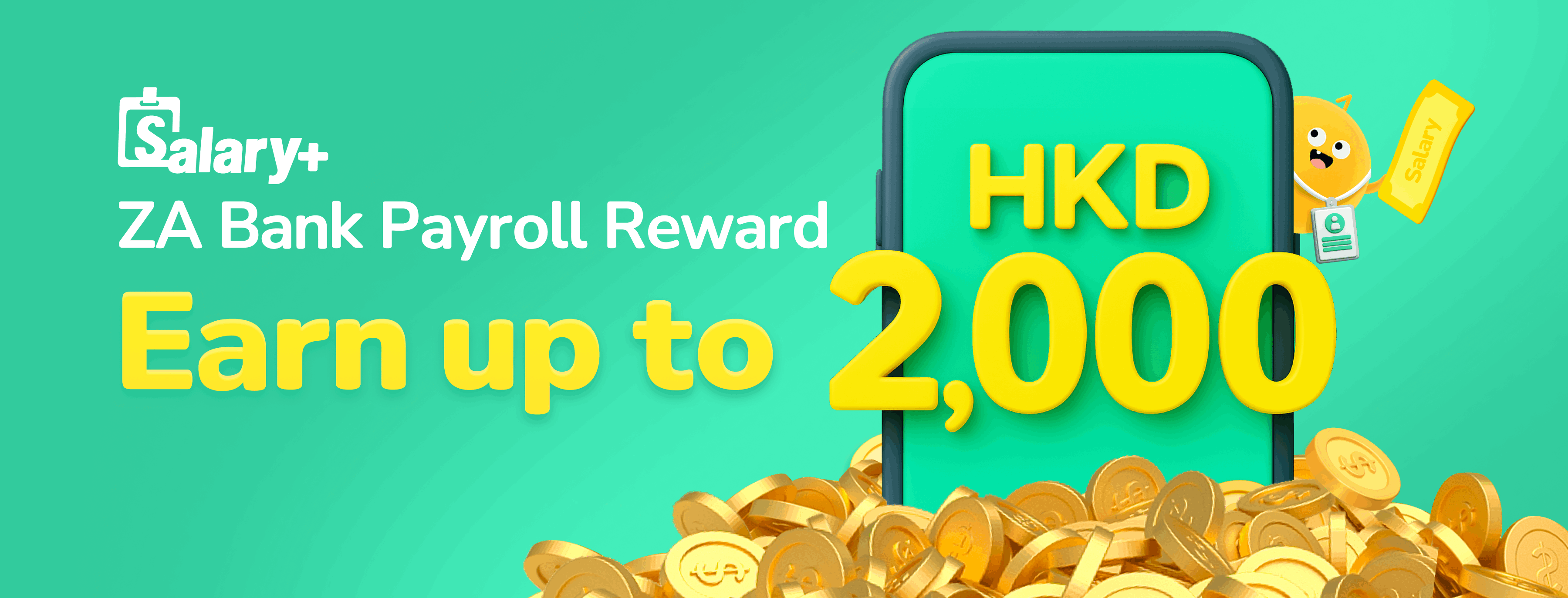 Salary+ 🧑💻 Add an HKD 2,000 bonus to your salary now!